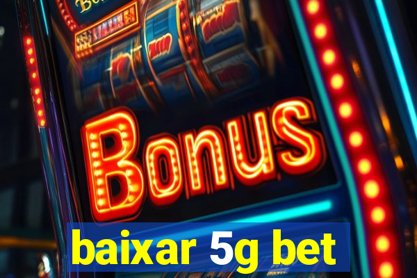 baixar 5g bet